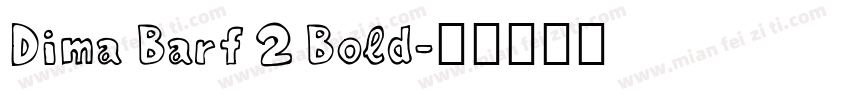 Dima Barf 2 Bold字体转换